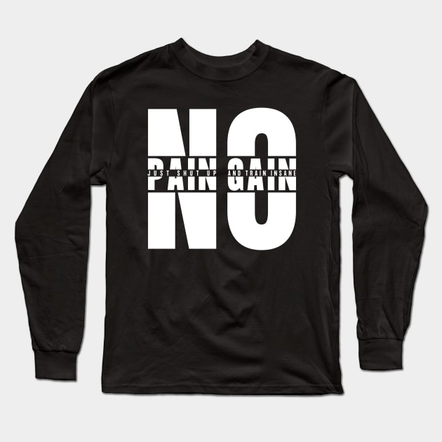 No Pain No Gain Long Sleeve T-Shirt by AniTeeCreation